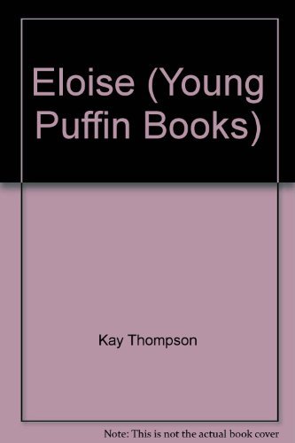Stock image for Eloise: A Book For Precocious Grown-Ups (Young Puffin Books) for sale by More Than Words
