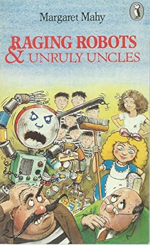 Stock image for Raging Robots & Unruly Uncles (Puffin Books) for sale by AwesomeBooks