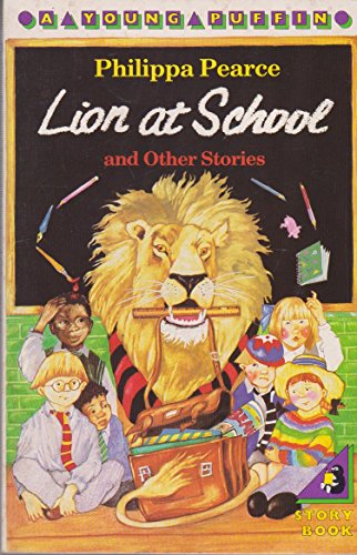 9780140318555: Lion at School And Other Stories: Lion at School; Runaway; Brainbox; the Executioner; Hello, Polly!; the Manatee; the Crooked Little Finger; the Great Sharp Scissors; Secrets (Young Puffin Books)