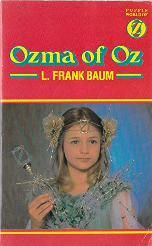 Stock image for Ozma of Oz: A Record of Her Adventures with Dorothy Gale of Kansas,the Yellow Hen,the Scarecrow,the Tin Woodman,Tik-Tok,the Cowardly Lion And the . to Mention Faithfully Recorded Herein for sale by WorldofBooks