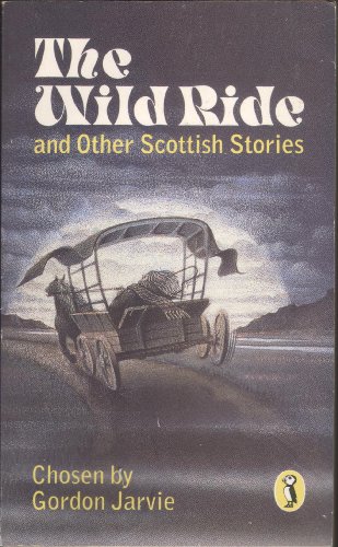 Beispielbild fr The Wild Ride And Other Scottish Stories (Puffin Books) zum Verkauf von WorldofBooks