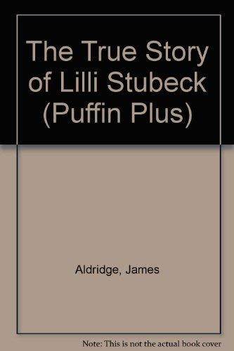 Stock image for The True Story Of Lilli Stubeck (Puffin Plus S.) for sale by WorldofBooks