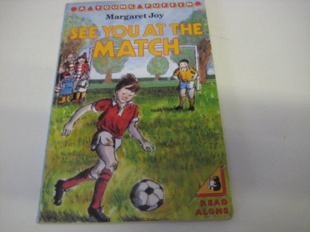 Stock image for See You at the Match (Young Puffin Books) for sale by WorldofBooks
