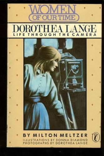 9780140321050: Dorothea Lange: Life Through the Camera (Women of our time)