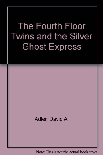 Imagen de archivo de The Fourth Floor Twins and the Silver Ghost Express (The Fourth Floor Twins, no. 4) a la venta por Persephone's Books