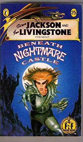 Beneath Nightmare Castle (Fighting Fantasy No. 25, Presented by Steve Jackson & Ian Livingstone)