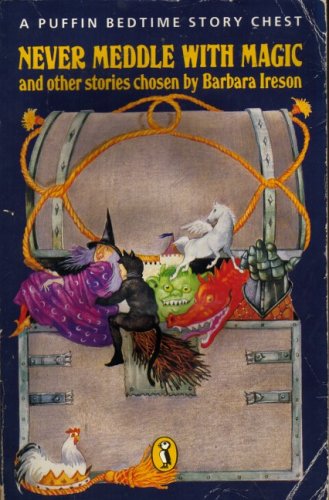 Beispielbild fr Never Meddle with Magic: A Puffin Bedtime Story Chest: Never Meddle with Magic v. 1 (Puffin Books) zum Verkauf von Goldstone Books