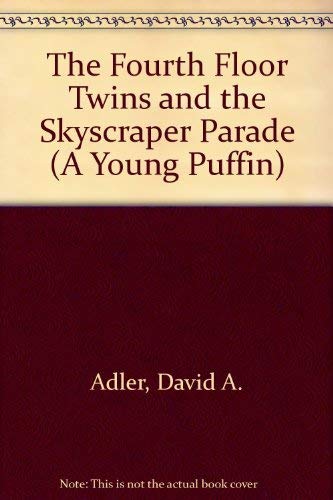 The Fourth Floor Twins and the Skyscraper Parade (9780140322989) by Adler, David A.