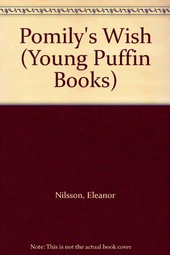 Pomily's Wish (Young Puffin Books) (9780140323160) by Eleanor Nilsson