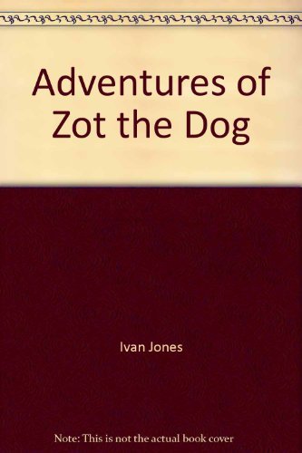 Adventures of Zot the Dog (Young Puffin Books) (9780140323481) by Ivan Jones