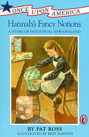 Imagen de archivo de Hannah's Fancy Notions: A Story of Industrial New England (Once Upon America) a la venta por Wonder Book