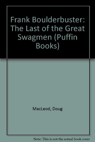 Imagen de archivo de Frank Boulderbuster: The Last of the Great Swagmen (Puffin Books) a la venta por WorldofBooks