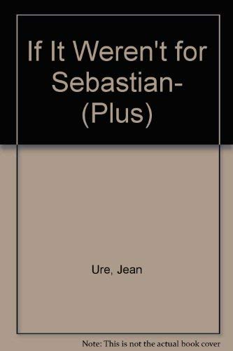 9780140324938: If it Weren't for Sebastian... (Puffin Plus)