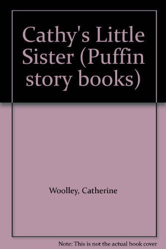 Cathy's Little Sister (9780140325522) by Woolley, Catherine