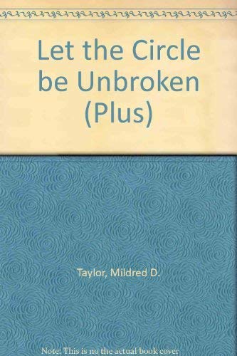 Stock image for Let the Circle be Unbroken: Sequel to 'Roll of Thunder, Hear my Cry' (Plus) for sale by AwesomeBooks