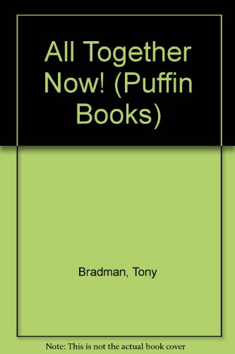 All Together Now! (Puffin Books) (9780140325997) by Tony Bradman