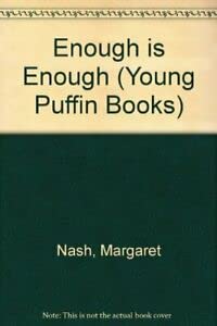 Enough Is Enough (Young Puffin Books) (9780140326871) by Margaret Nash