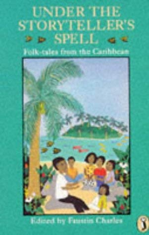 Beispielbild fr Under the Storyteller's Spell: Folk-Tales from the Caribbean: Caribbean Folk Tales (Puffin Books) zum Verkauf von WorldofBooks