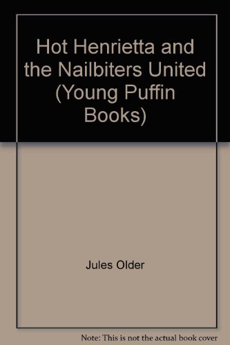 Stock image for Hot Henrietta And Nailbiters United (Young Puffin Books) for sale by Goldstone Books