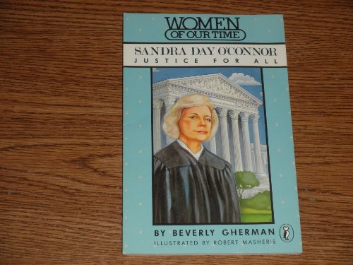 Beispielbild fr Sandra Day O'Connor: Justice for All (Women of Our Time) zum Verkauf von Wonder Book