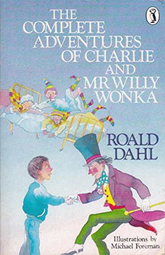 Imagen de archivo de The Complete Adventures of Charlie And Mr Willy Wonka: Charlie And the Chocolate Factory & Charlie And the Great Glass Elevator (Puffin Books) a la venta por AwesomeBooks