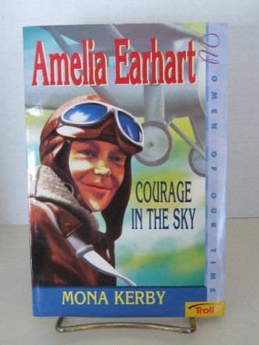 9780140342635: Amelia Earhart: Courage in the Sky (Women of Our Time)