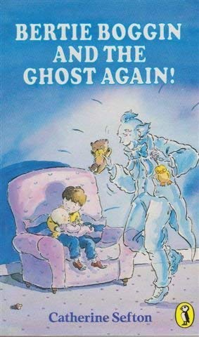 Bertie Boggin And The Ghost Again! (9780140343212) by Catherine Sefton