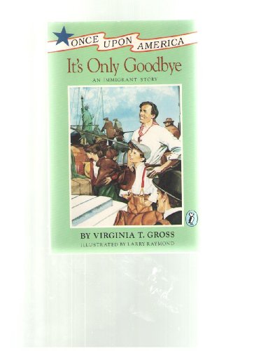 9780140344097: It's Only Goodbye: An Immigrant Story (Once Upon America)