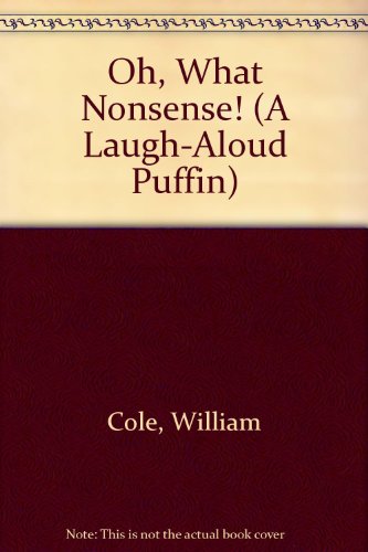 9780140344424: Oh, What Nonsense! (A Laugh-Aloud Puffin)