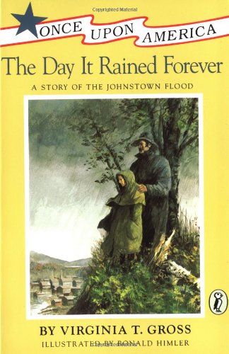 Beispielbild fr The Day It Rained Forever: A Story of the Johnstown Flood (Once Upon America) zum Verkauf von SecondSale