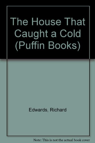 The House That Caught a Cold (Puffin Books) (9780140345742) by Richard Edwards