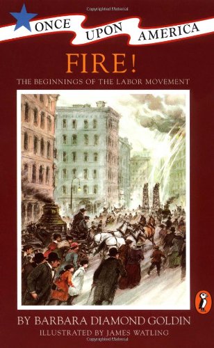 Imagen de archivo de Fire!: The Beginnings of the Labor Movement (Once Upon America) a la venta por Bookmonger.Ltd
