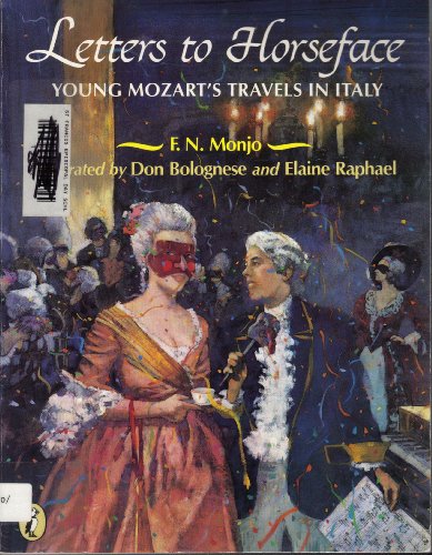 Letters to Horseface: Young Mozart's Travels in Italy (9780140348019) by Monjo, F. N.; Bolognese, Don; Raphael, Elaine