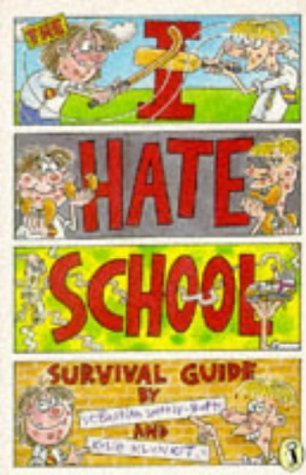 Stock image for The I-Hate School Survival Guide: An A-Z of School Life (Puffin Books) for sale by AwesomeBooks