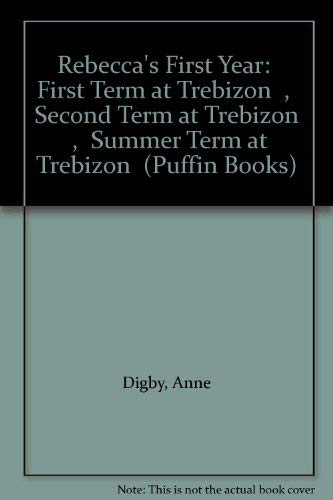 9780140348798: Rebecca's First Year: " First Term at Trebizon " , " Second Term at Trebizon " , " Summer Term at Trebizon " (Puffin Books)