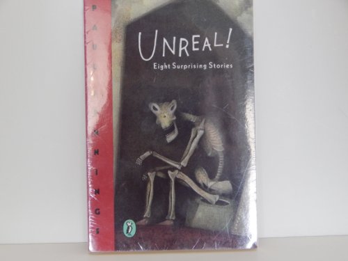 9780140349108: Unreal!: Eight Surprising Stories: Without a Shirt; the Strap Box Flyer; Skeleton On the Dunny; Lucky Lips; Cow Dung Custard; Lighthouse Blues; Smart Ice Cream; Wunderpants