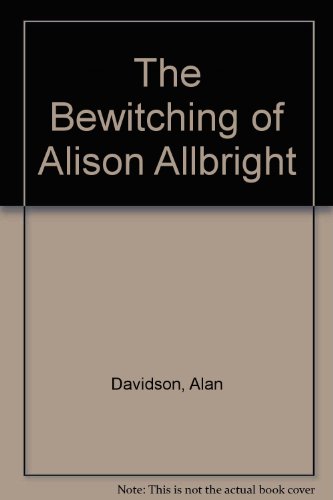 9780140349436: The Bewitching of Alison Allbright