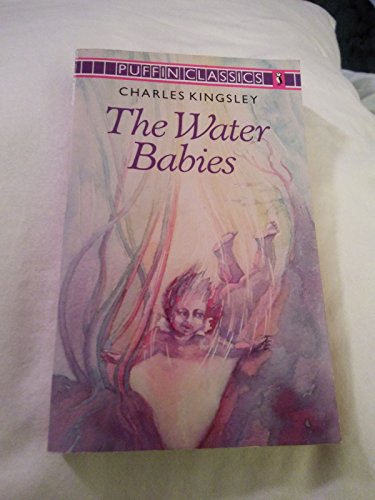 9780140350357: The Water-Babies: A Fairy Tale For a Land-Baby(Abridged) (Puffin Classics)