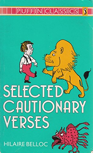 Stock image for Selected Cautionary Verses (Puffin Classics) Bentley, B.; Belloc, Hilaire and Bentley, Nicolas for sale by Re-Read Ltd