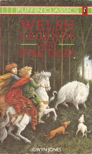 Beispielbild fr Welsh Legends And Folk-Tales (Puffin Classics) zum Verkauf von WorldofBooks