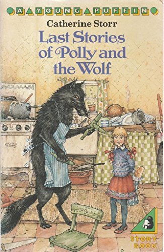 Last Stories of Polly and the Wolf (Young Puffin Story Books) (9780140360509) by Catherine Storr