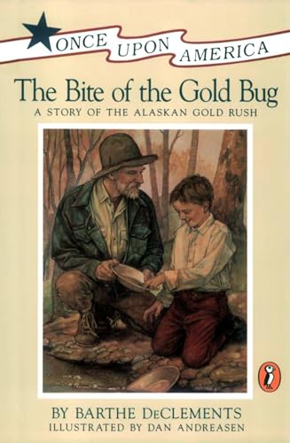 Stock image for The Bite of the Gold Bug: A Story of the Alaskan Gold Rush (Once Upon America) for sale by Wonder Book