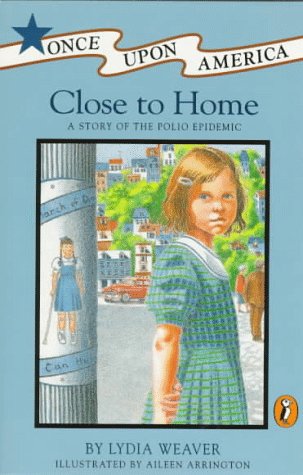 9780140360837: Close to Home: A Story of the Polio Epidemic (Once upon America Series)