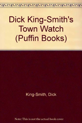 Dick King-Smith's Town Watch (Puffin Books) (9780140361063) by Dick King-Smith