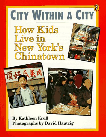 Stock image for City Within a City : How Kids Live in New York's Chinatown for sale by Better World Books