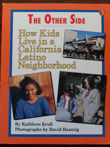 The Other Side: How Kids Live in a California Latino Neighborhood (World of My Own) (9780140365214) by Krull, Kathleen