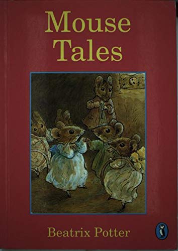 Beispielbild fr Mouse Tales: The Beatrix Potter Collection:The Tale of Two Bad Mice;Thetale of Johnny Town-Mouse;the Tale of Mrs Tittlemouse;the Tailor of G . Rabbit Stories (Young Puffin Read Aloud) zum Verkauf von AwesomeBooks