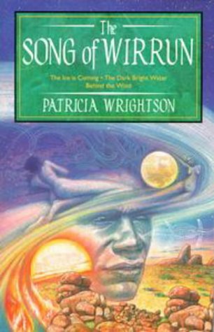 9780140365887: The Song of Wirrun: The Ice is Coming; the Dark Bright Water; Behind the Wind: "Ice is Coming", "Dark Bright Water" and "Behind the Wind" (Puffin books)