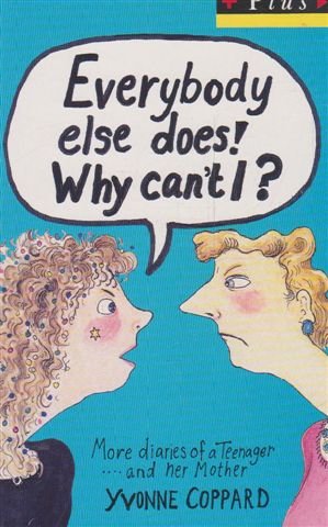 9780140365955: Everybody Else Does! Why Can't I?: More Diaries of a Teenager And Her Mother (Plus)