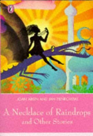 9780140366136: A Necklace of Raindrops And Other Stories: The Cat Sat On the Mat; There's Some Sky in This Pie; the Elves in the Shelves; the Three Travellers; the ... Cat; a Bed For the Night; the Patchwork Quilt